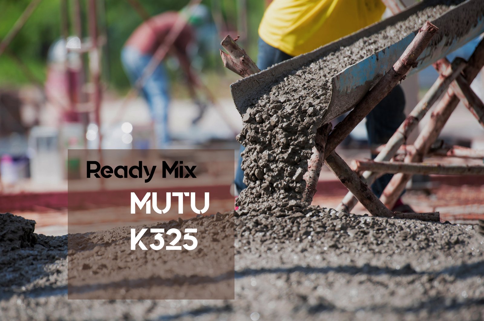 Ready Mix Mutu K 325 2021